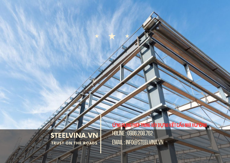 ứng dụng của thép trong xây dựng nhà xưởng
